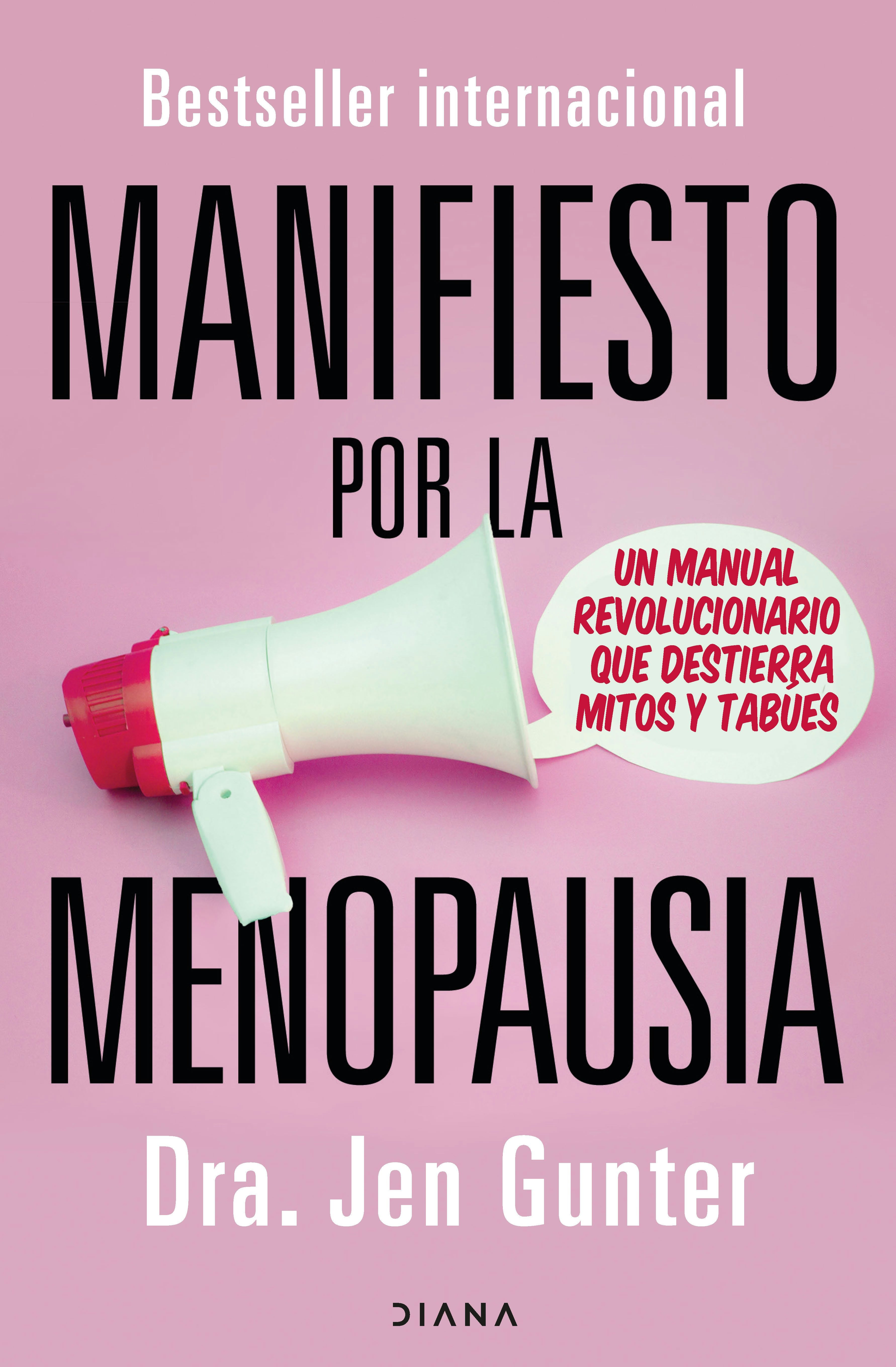 Book cover image for Manifiesto por la menopausia: Un manual revolucionario que destierra mitos y tabúes / The Menopause Manifesto: Own Your Health with Facts and Feminism ISBN: 9786073937542